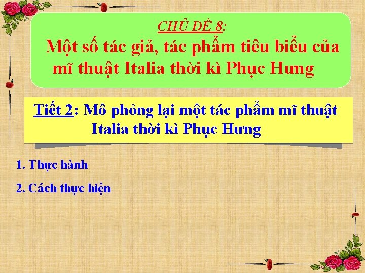 CHỦ ĐỀ 8: Một số tác giả, tác phẩm tiêu biểu của mĩ thuật