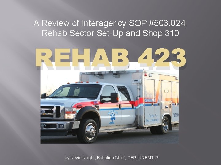 A Review of Interagency SOP #503. 024, Rehab Sector Set-Up and Shop 310 REHAB