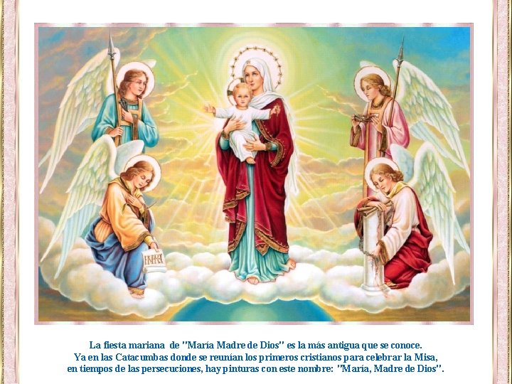 La fiesta mariana de "María Madre de Dios" es la más antigua que se