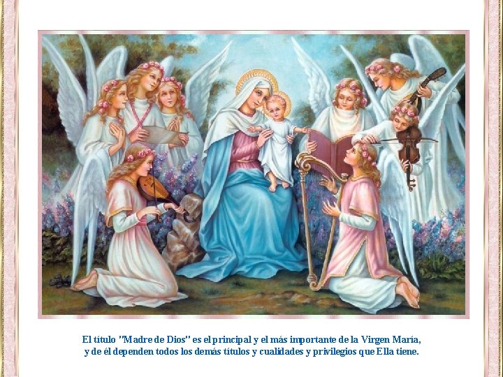 El título "Madre de Dios" es el principal y el más importante de la