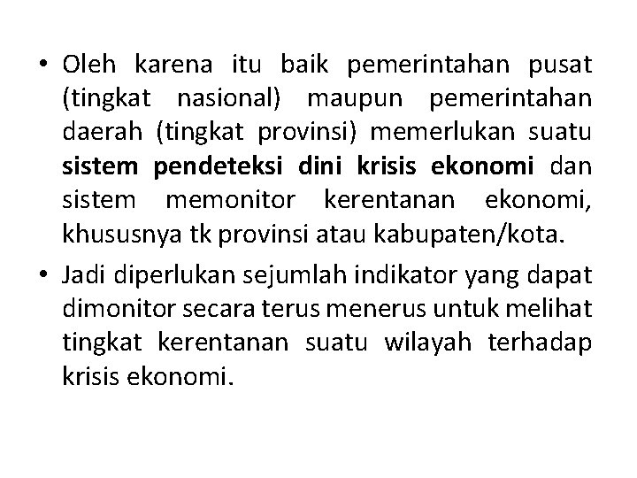  • Oleh karena itu baik pemerintahan pusat (tingkat nasional) maupun pemerintahan daerah (tingkat