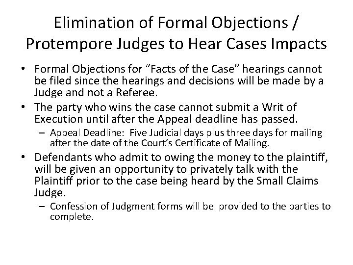 Elimination of Formal Objections / Protempore Judges to Hear Cases Impacts • Formal Objections