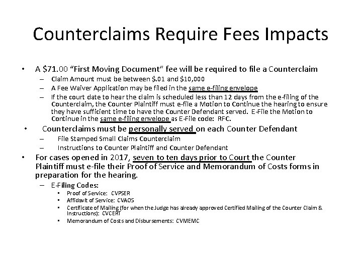 Counterclaims Require Fees Impacts • A $71. 00 “First Moving Document” fee will be