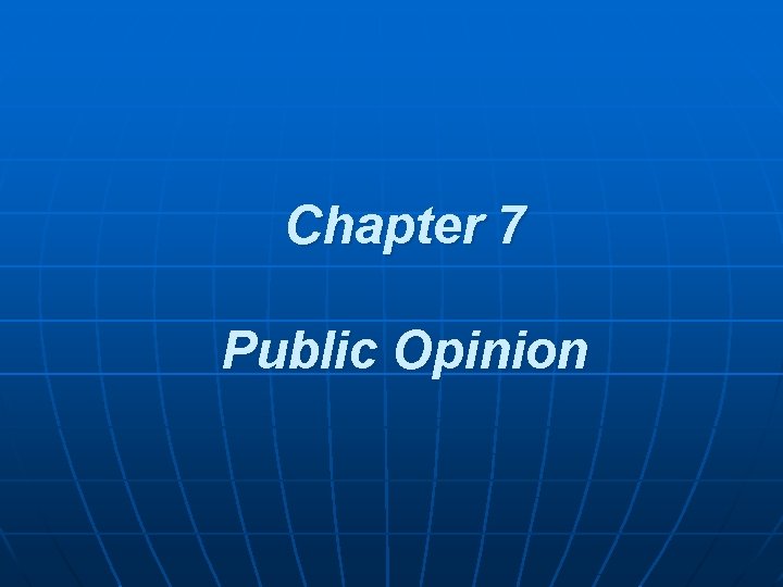 Chapter 7 Public Opinion 