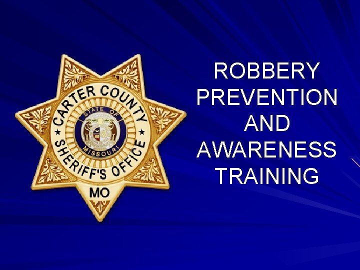 ROBBERY PREVENTION AND AWARENESS TRAINING 
