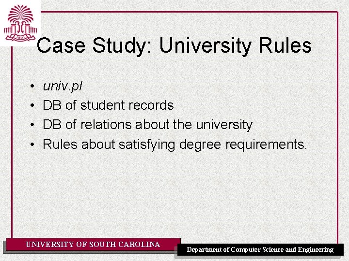 Case Study: University Rules • • univ. pl DB of student records DB of