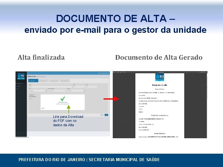 DOCUMENTO DE ALTA – enviado por e-mail para o gestor da unidade Alta finalizada