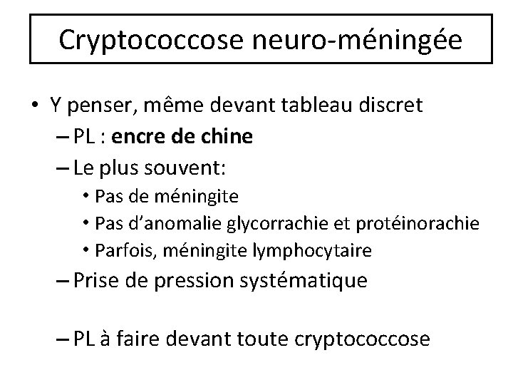 Cryptococcose neuro-méningée • Y penser, même devant tableau discret – PL : encre de