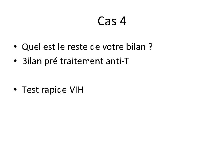 Cas 4 • Quel est le reste de votre bilan ? • Bilan pré