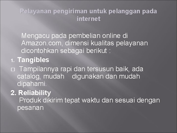 Pelayanan pengiriman untuk pelanggan pada internet Mengacu pada pembelian online di Amazon. com, dimensi