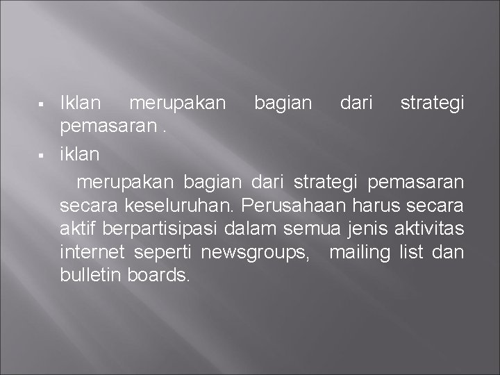 § § Iklan merupakan bagian dari strategi pemasaran. iklan merupakan bagian dari strategi pemasaran