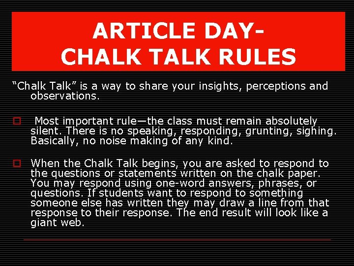 ARTICLE DAY- CHALK TALK RULES “Chalk Talk” is a way to share your insights,