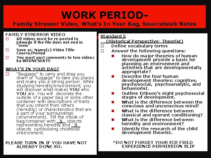 WORK PERIOD- Family Stressor Video, What’s In Your Bag, Sourcebook Notes FAMILY STRESSOR VIDEO