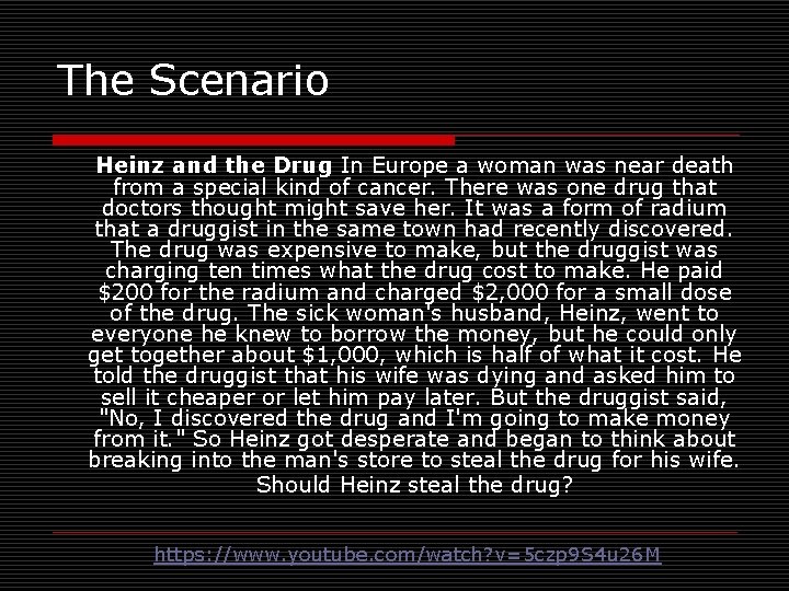 The Scenario Heinz and the Drug In Europe a woman was near death from