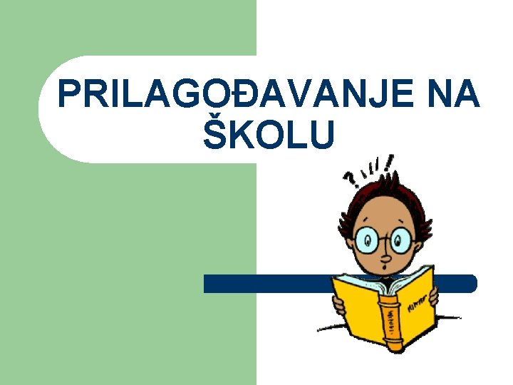 PRILAGOĐAVANJE NA ŠKOLU 