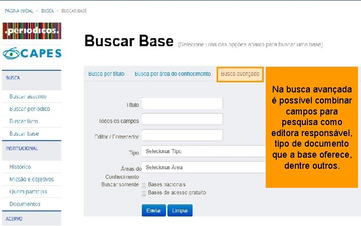 Na busca avançada é possível combinar campos para pesquisa como editora responsável, tipo de