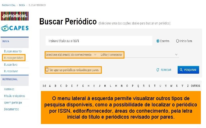 O menu lateral à esquerda permite visualizar outros tipos de pesquisa disponíveis, como a