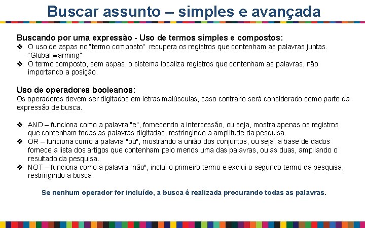 Buscar assunto – simples e avançada Buscando por uma expressão - Uso de termos