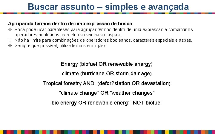 Buscar assunto – simples e avançada Agrupando termos dentro de uma expressão de busca: