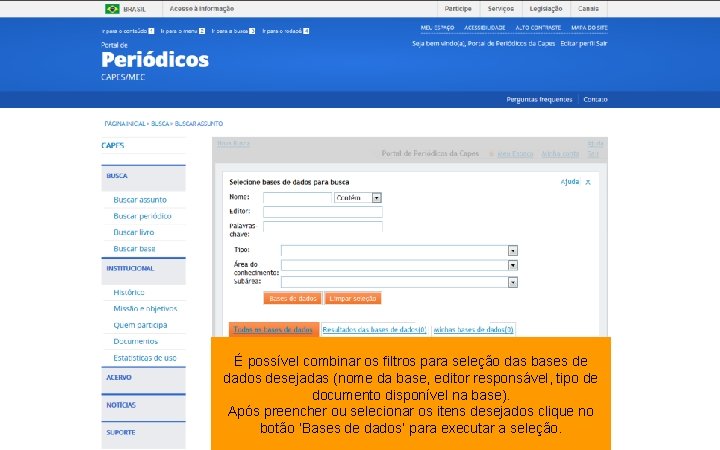 É possível combinar os filtros para seleção das bases de dados desejadas (nome da