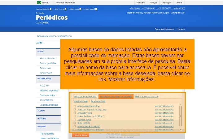 Algumas bases de dados listadas não apresentarão a possibilidade de marcação. Estas bases devem