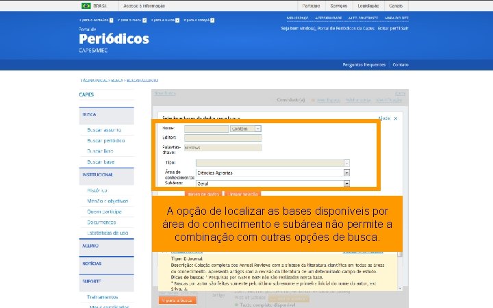 A opção de localizar as bases disponíveis por área do conhecimento e subárea não