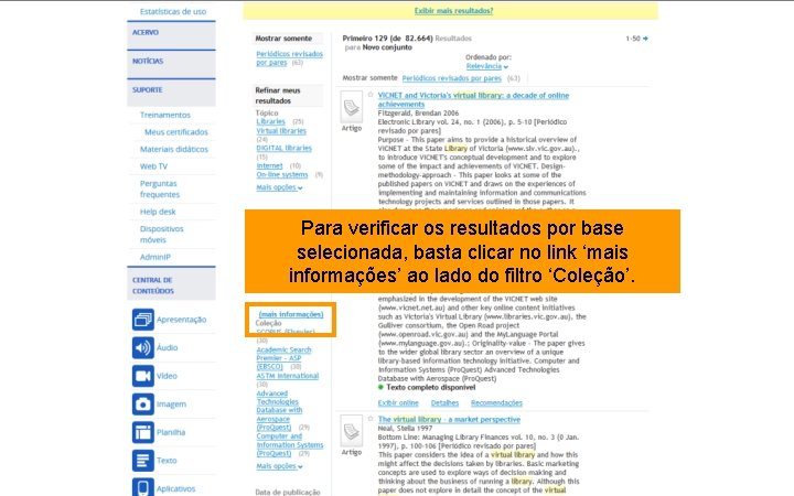 Para verificar os resultados por base selecionada, basta clicar no link ‘mais informações’ ao