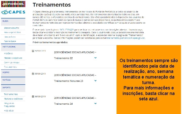 Os treinamentos sempre são identificados pela data de realização, ano, semana temática e numeração