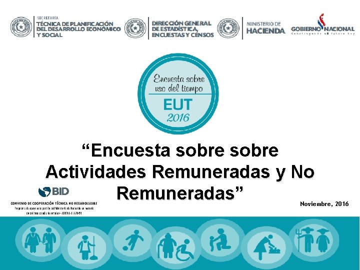 “Encuesta sobre Actividades Remuneradas y No Remuneradas” Noviembre, 2016 