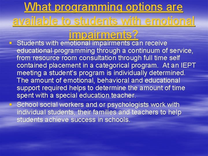 What programming options are available to students with emotional impairments? § Students with emotional