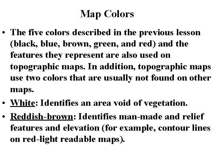 Map Colors • The five colors described in the previous lesson (black, blue, brown,