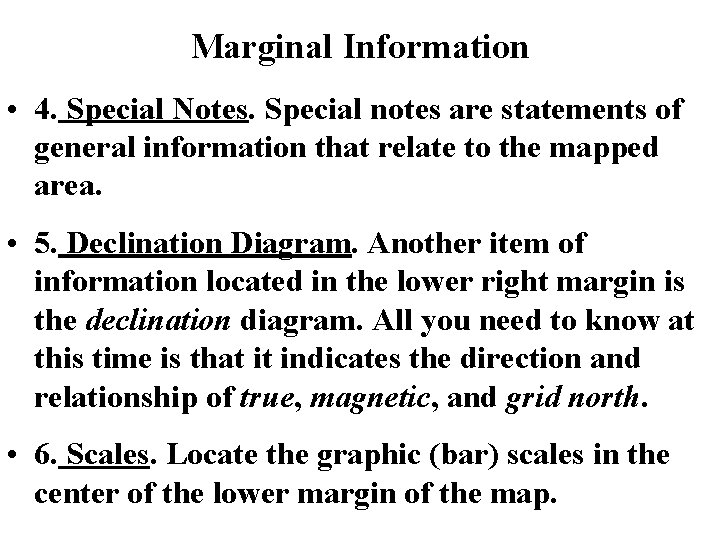 Marginal Information • 4. Special Notes. Special notes are statements of general information that