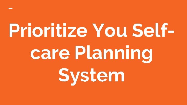 Prioritize You Selfcare Planning System 