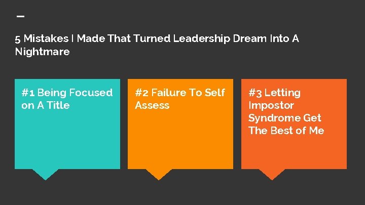 5 Mistakes I Made That Turned Leadership Dream Into A Nightmare #1 Being Focused