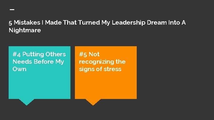 5 Mistakes I Made That Turned My Leadership Dream Into A Nightmare #4 Putting