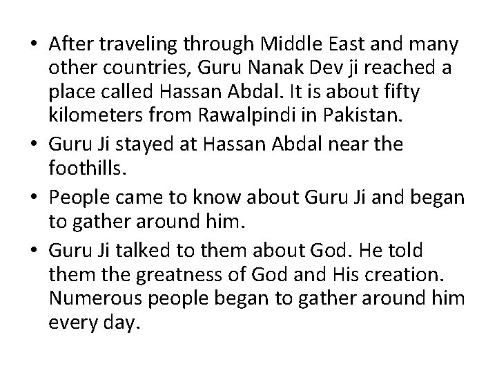  • After traveling through Middle East and many other countries, Guru Nanak Dev
