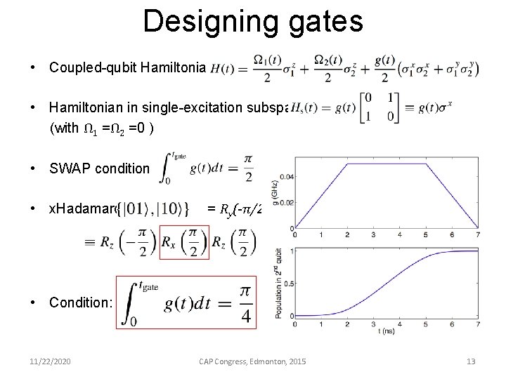 Designing gates • Coupled-qubit Hamiltonian: • Hamiltonian in single-excitation subspace (with Ω 1 =Ω