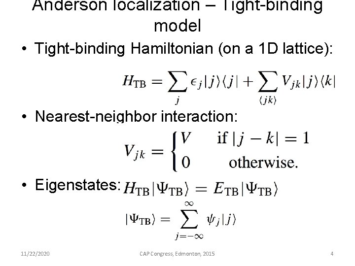 Anderson localization – Tight-binding model • Tight-binding Hamiltonian (on a 1 D lattice): •
