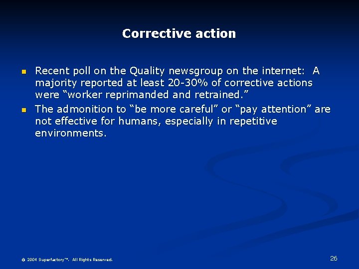 Corrective action n n Recent poll on the Quality newsgroup on the internet: A