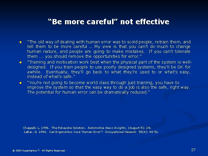 “Be more careful” not effective n n n “The old way of dealing with