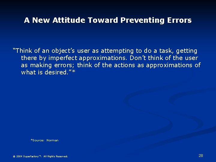 A New Attitude Toward Preventing Errors “Think of an object’s user as attempting to