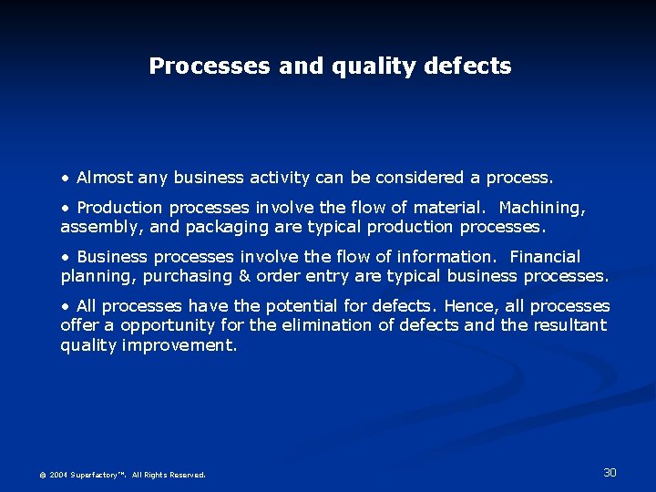 Processes and quality defects • Almost any business activity can be considered a process.