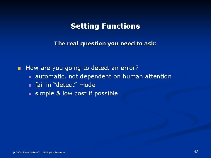 Setting Functions The real question you need to ask: n How are you going