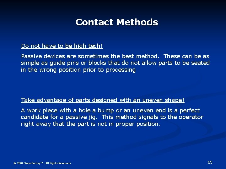 Contact Methods Do not have to be high tech! Passive devices are sometimes the