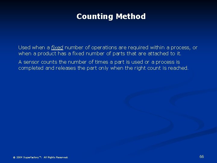Counting Method Used when a fixed number of operations are required within a process,