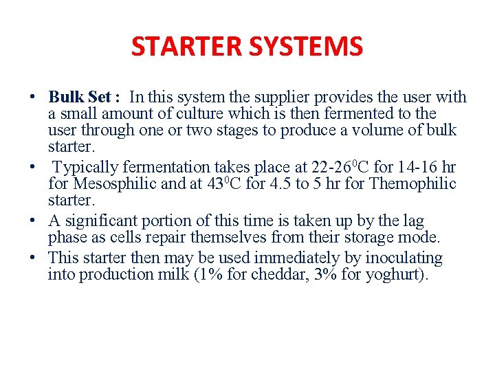 STARTER SYSTEMS • Bulk Set : In this system the supplier provides the user