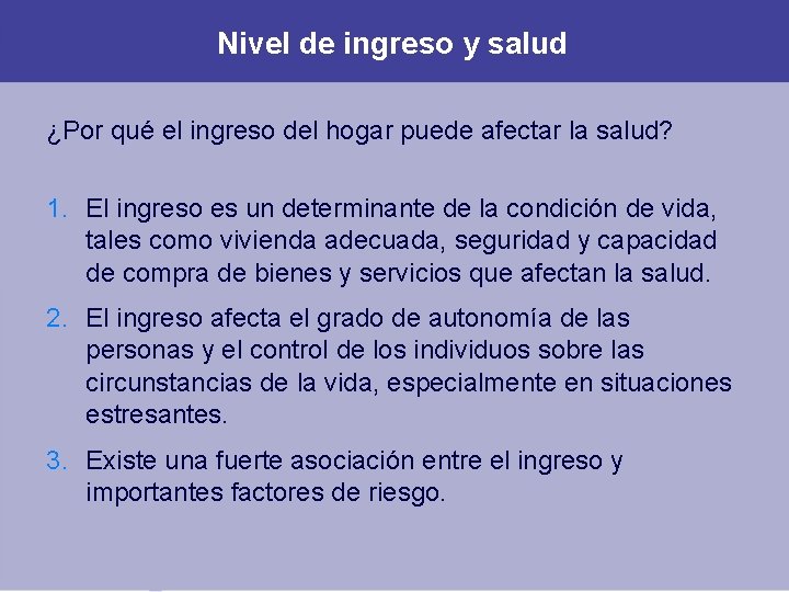 Nivel de ingreso y salud ¿Por qué el ingreso del hogar puede afectar la Nivel de ingreso y salud ¿Por qué el ingreso del hogar puede afectar la