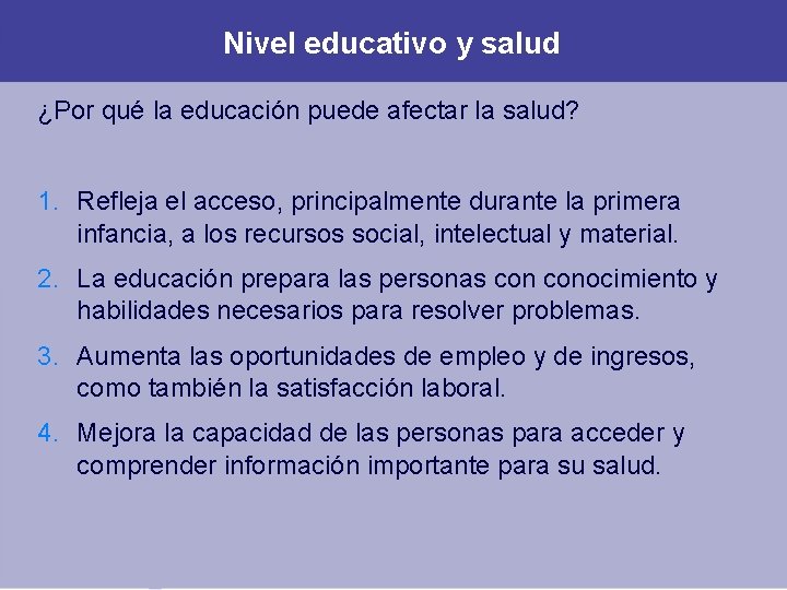 Nivel educativo y salud ¿Por qué la educación puede afectar la salud? 1. Refleja Nivel educativo y salud ¿Por qué la educación puede afectar la salud? 1. Refleja