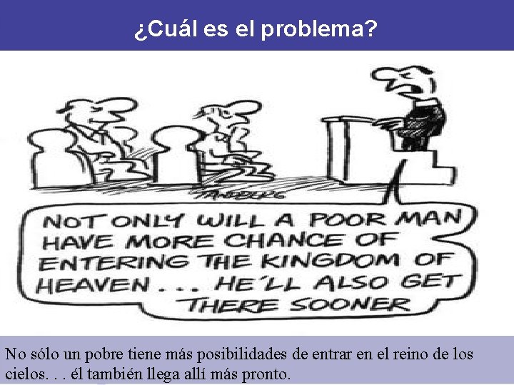 ¿Cuál es el problema? No sólo un pobre tiene más posibilidades de entrar en ¿Cuál es el problema? No sólo un pobre tiene más posibilidades de entrar en