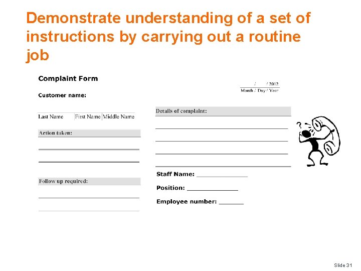 Demonstrate understanding of a set of instructions by carrying out a routine job Slide